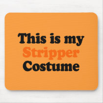 This is my stripper costume mouse pad