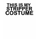This is my stripper costume t-shirts by lalalandshirts This is my stripper costume t-shirts