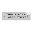 THIS IS NOT A BUMPER STICKER bumper stickers