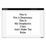 This Is Not A Democracy This Is My Geophysics Clas Decal For 15" Laptop