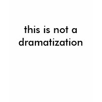 this is not a dramatization t-shirts by DeanaHall this is not a dramatization t-shirts