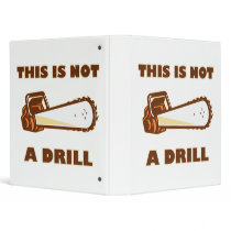 This is Not a Drill Chainsaw Vinyl Binder