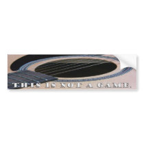This is not a game - sticker bumper stickers