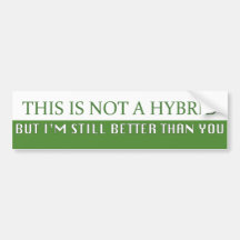 This is not a Hybrid Bumper Stickers