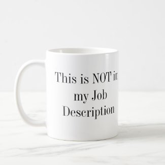 This is NOT in my Job Description mug