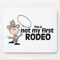 This Is Not My First Rodeo mousepads by TeeZazzle This Is Not My First Rodeo mousepads