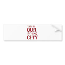 This Is Our City Boston Bumper Sticker
