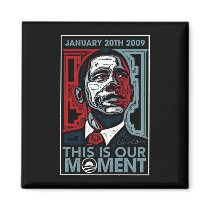 This Is Our Moment January 20th 2009 Refrigerator Magnet
