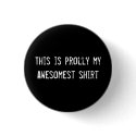 This is prolly my awesomest shirt buttons