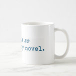 This is SO going in my novel mug