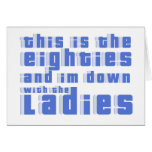 this is the 80s and im down with the ladies greeting cards