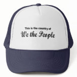 This is the country of We the People