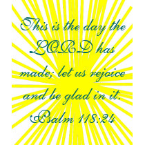 This is the day the LORD has made; let us rejoice t-shirts