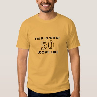 This is what 50 looks like birthday shirt