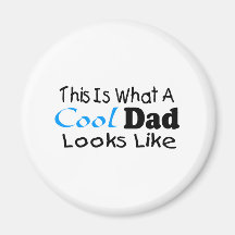 This Is What A Cool Dad Looks Like (2) Magnet