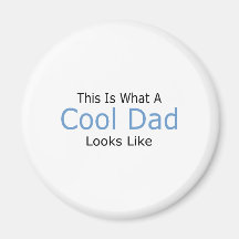 This Is What A Cool Dad Looks Like Fridge Magnet