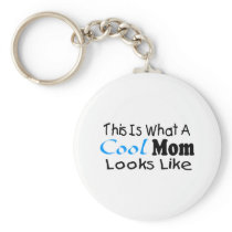 This Is What A Cool Mom Looks Like (2) Key Chains