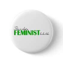 This Is What A Feminist Looks Like buttons by worldsfair This Is What A Feminist Looks Like buttons