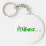 This Is What A Feminist Looks Like Key Chains
