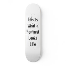 This Is What a Feminist Looks Like skateboards by janacoyote This Is What a Feminist Looks Like skateboards