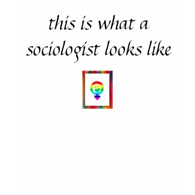 THIS is what a sociologist looks like Tee Shirts by drnandi