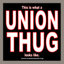 This is what a UNION THUG looks like. posters