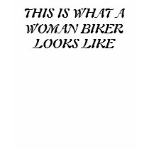 THIS IS WHAT A WOMAN BIKER LOOKS LIKE t-shirts