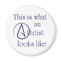 This Is What An Atheist Looks Like! Refrigerator Magnets