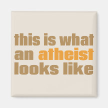 This is what an atheist looks like magnet