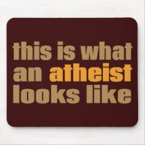 This is what an atheist looks like mouse pad