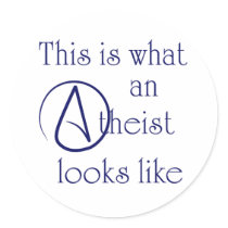 This Is What An Atheist Looks Like! stickers