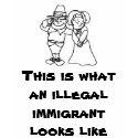 This is what an illegal immigrant looks like t-shirts