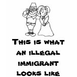 This is what an illegal immigrant looks like t-shirts