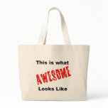 This is what Awesome looks like bags