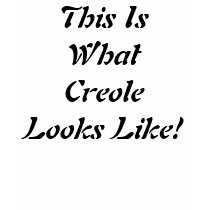 This Is What Creole Looks Like! t-shirts by labried This Is What Creole Looks Like! t-shirts