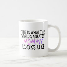 This Is What The World's Greatest Mommy (2) Coffee Mug