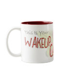 "This is your Wakeup Call!" Coffee Mug