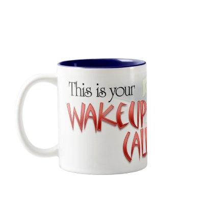 "This is your WAKEUP CALL" Nanday Mug by CrazyParrotLady