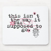 this isn't the way mousepads