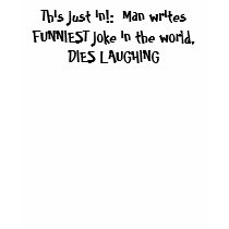 This just in!: Man writes FUNNIEST joke in the... t-shirts by ox17efe26 This just in!: Man writes FUNNIEST joke in the... t-shirts