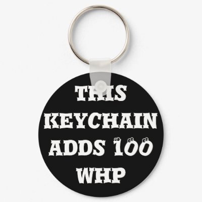 This keychain adds 100 whp by AWDaholic