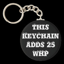 This KeyChain ADDS 25 WHP keychains