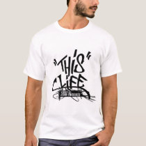 "This Life" A video by John Mistrot t-shirts