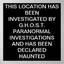 THIS LOCATION HAS BEEN INVESTIGATED BY G.H.O.S.... POSTER