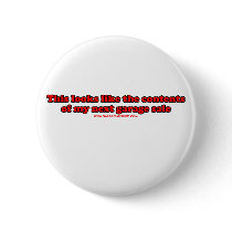 This Looks Like The Contents Of My Next Garage Sal buttons by RandumbShirts This Looks Like The Contents Of My Next Garage Sal buttons