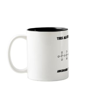 This Machine Is Powered By Adenosine Triphosphate mug