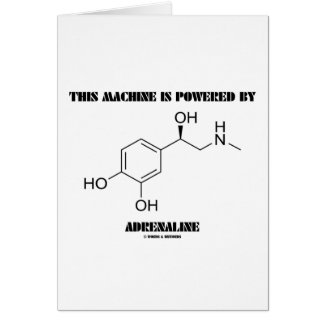 This Machine Is Powered By Adrenaline (Chemistry) card