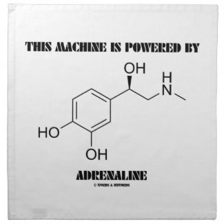 This Machine Is Powered By Adrenaline (Molecule) Printed Napkin