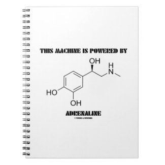 This Machine Is Powered By Adrenaline (Molecule) Note Books