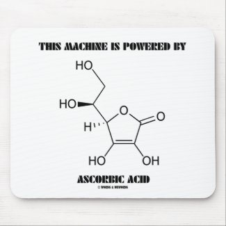This Machine Is Powered By Ascorbic Acid (Vit C) Mousepads